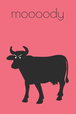 Download Moooody Cow Journal: A Funny Blank Lined Angry Cow Notebook for Writing and Recording Ideas -  | ePub