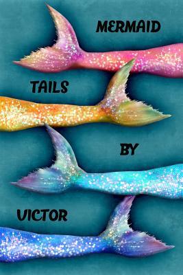 Read online Mermaid Tails by Victor: College Ruled Composition Book Diary Lined Journal - Lacy Lovejoy | PDF