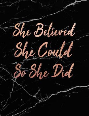 Download She Believed She Could So She Did: Marble and Rose Gold 150 College-Ruled Lined Pages 8.5 X 11 - A4 Size Inspirational Gift for Girls - Paperlush Press file in PDF