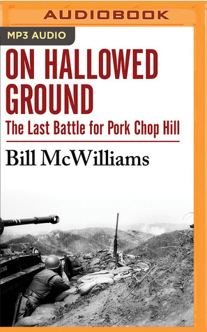 Download On Hallowed Ground: The Last Battle for Pork Chop Hill - Bill McWilliams | PDF