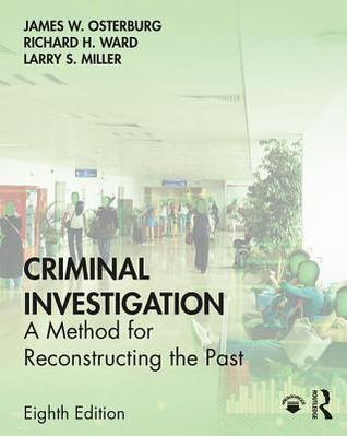 Read online Criminal Investigation: A Method for Reconstructing the Past - James W Osterburg | ePub