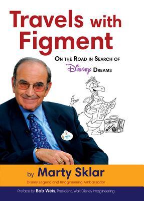 Read Travels with Figment On the Road in Search of Disney Dreams - Martin Sklar | PDF
