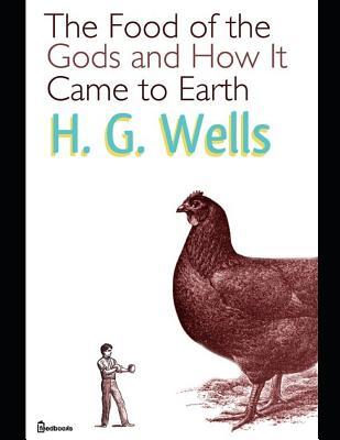 Read The Food of the Gods and How It Came to Earth: ( Annotated ) - H.G. Wells file in PDF