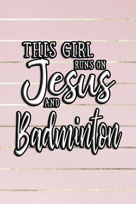 Read This Girl Runs on Jesus and Badminton: Journal, Notebook - N P D file in ePub