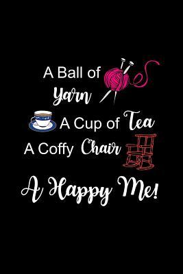 Read A Ball of Yarn a Happy Me: Knitting Gift for Knitters Who Have Everything Funny Novelty Gift Journal, Small Blank Lined Travel Notebook -  | ePub