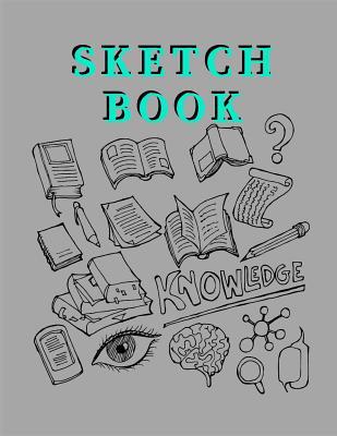 Read online Sketch Book: A Large Journal with Blank Paper for Drawing, Sketching and Creative Doodling (8.5 X 11 Large Blank Pages) -  file in ePub