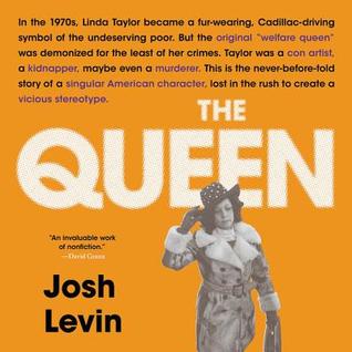 Read online The Queen: The Forgotten Life Behind an American Myth - Josh Levin file in PDF