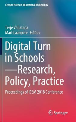 Download Digital Turn in Schools - Research, Policy, Practice: Proceedings of Icem 2018 Conference - Terje Valjataga file in PDF