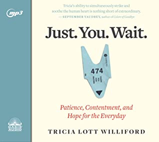 Read Just. You. Wait.: Patience, Contentment, and Hope for the Everyday - Tricia Lott Williford file in ePub