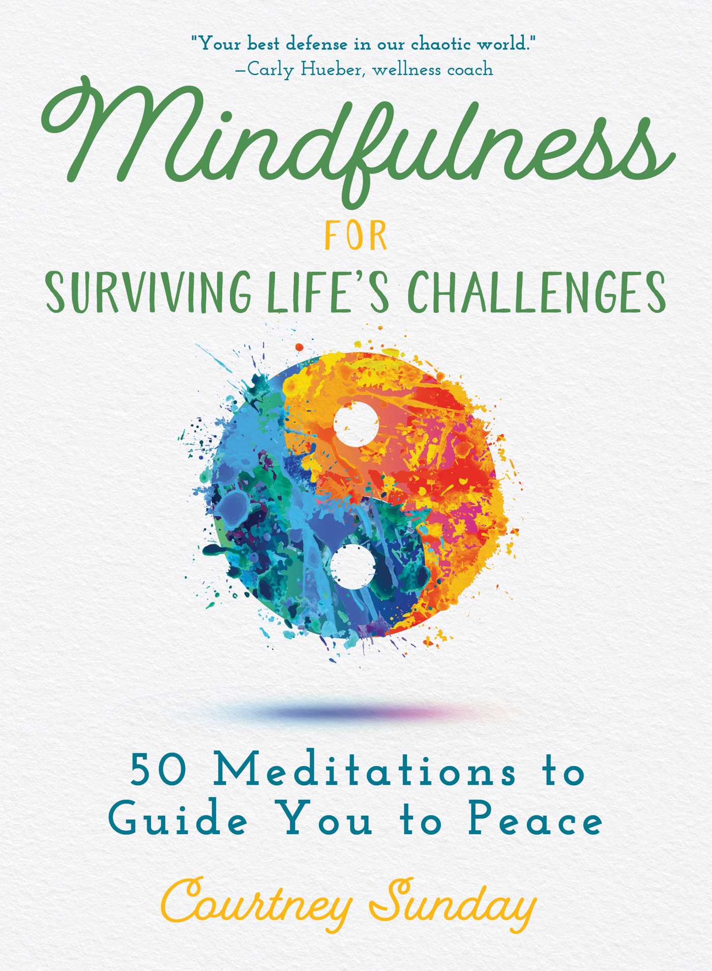 Read online Mindfulness for Surviving Life's Challenges: 50 Meditations to Guide You to Peace - Courtney Sunday file in ePub