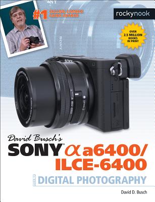 Read David Busch’s Sony Alpha a6400/ILCE-6400 Guide to Digital Photography - David D. Busch | PDF