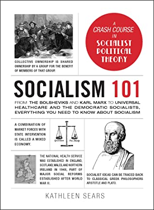 Download Socialism 101: From the Bolsheviks and Karl Marx to Universal Healthcare and the Democratic Socialists, Everything You Need to Know about Socialism - Kathleen Sears file in ePub