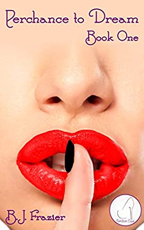 Read Perchance to Dream - Book One: She was a doctor so he could trust her Right? - B.J. Frazier file in PDF