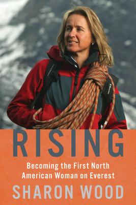 Read Rising: Becoming the First North American Woman on Everest - Sharon Wood | ePub