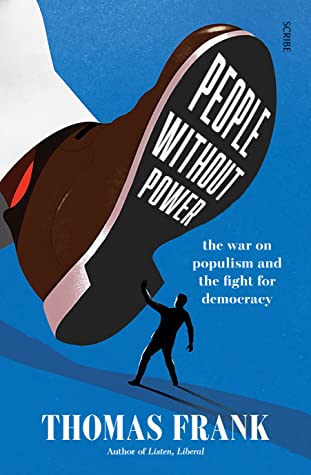 Read online People Without Power: the war on populism and the fight for democracy - Thomas Frank file in ePub