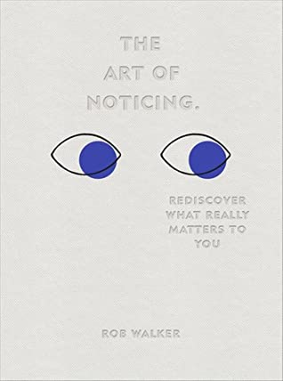 Read The Art of Noticing: Rediscover What Really Matters to You - Rob Walker | ePub